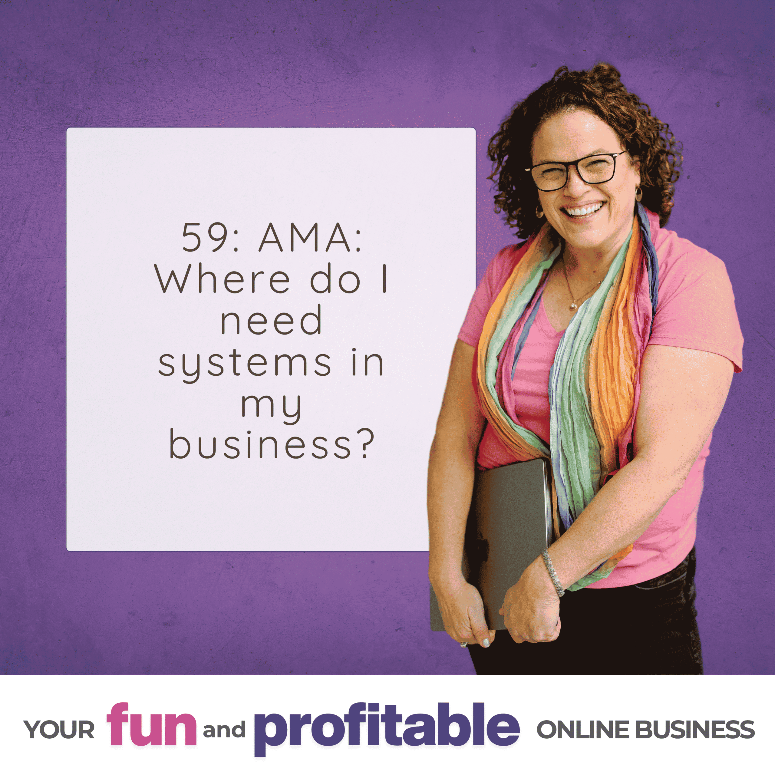 Cover artwork for Episode 59, AMA: Where Do I Need Systems in My Business?